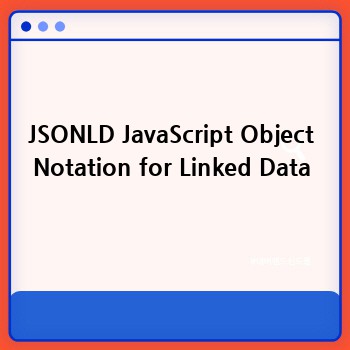 JSONLD JavaScript Object Notation for Linked Data